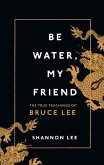 Be Water, My Friend (eBook, ePUB)