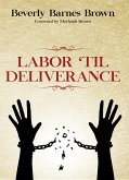 Labor Til' Deliverance (eBook, ePUB)