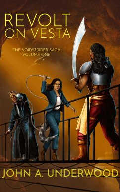 Revolt on Vesta (The Voidstrider Saga, #1) (eBook, ePUB) - Underwood, John A.