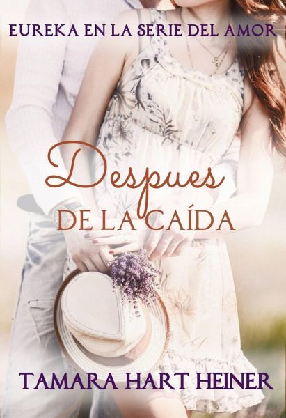 Despues de la caída (Eureka en la serie del amor, #5) (eBook, ePUB) Despues de la caída (Eureka en la serie del amor, #5) (eBook, ePUB)