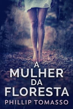 A Mulher Da Floresta (eBook, ePUB) - Tomasso, Phillip