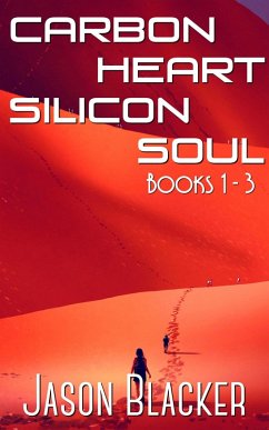 Cover Carbon Heart Silicon Soul: Books 1 - 3 (Jupiter, Juno, and Juventas) (eBook, ePUB)