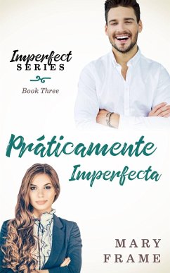 Prácticamente Imperfecta (eBook, ePUB) - Frame, Mary