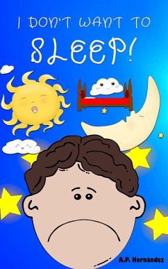 I don't want to sleep! (eBook, ePUB) - Hernández, A. P.