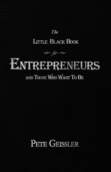 The Little Black Book for Entrepreneurs and Those Who Want to Be (eBook, ePUB)