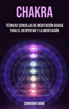 Cover Chakra: Técnicas sencillas de meditación guiada para el despertar y la meditación (eBook, ePUB)