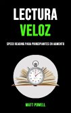 Lectura Veloz: Speed Reading Para Principiantes En Aumento (eBook, ePUB)