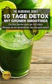 10 Tage Detox mit grünen Smoothies (The Blokehead) (eBook, ePUB)