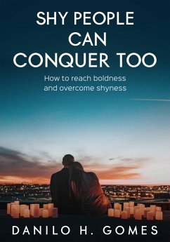 Shy People Can Conquer Too (eBook, ePUB) - Gomes, Danilo H.