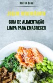 Jejum Intermitente: Guia De Alimentação Limpa Para Emagrecer (eBook, ePUB)