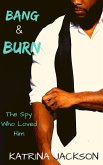 Bang & Burn (The Spies Who Loved Her, #3) (eBook, ePUB)