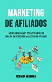 Marketing De Afiliados: Las Mejores Formas De Hacer Dinero En Línea En Un Negocio (eBook, ePUB)