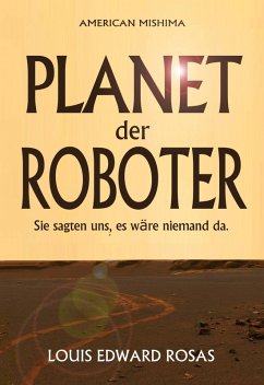 Planet der Roboter (Die Kontakt Chroniken, #1) (eBook, ePUB) - Rosas, Louis Edward