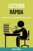 Lectura Rápida: Una Rápida Y Fácil De Triplicar Su Velocidad De Lectura (eBook, ePUB)