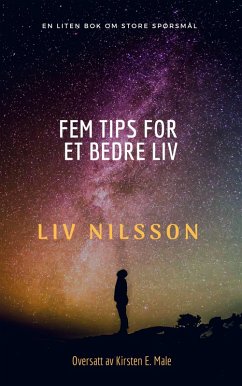 Fem tips for et bedre liv (eBook, ePUB) - Nilsson, Liv