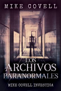 Mike Covell Investiga Los Archivos Paranormales (eBook, ePUB) - Covell, Mike