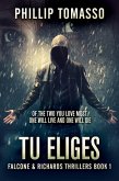 Tu Eliges (Un thriller de Falcone y Richards) (eBook, ePUB)