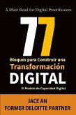 77 Bloques para Construir una Transformación Digital: El Modelo de Capacidad Digital (COMPUTADORAS / Web / Blogs/ NEGOCIOS & ECONOMÍA / Emprendimientos) (eBook, ePUB)