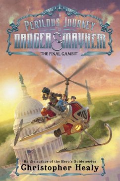 A Perilous Journey of Danger and Mayhem #3: The Final Gambit (eBook, ePUB) - Healy, Christopher