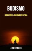 Budismo: incorpore el budismo en su vida (Budismo.) (eBook, ePUB)