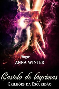 Castelo da lágrimas (Grilhões da escuridão) (eBook, ePUB) - Winter, Anna