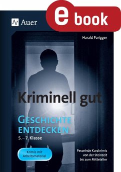 Kriminell gut Geschichte entdecken 5-7 (eBook, PDF) - Parigger, Harald