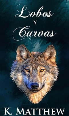 Lobos y Curvas (eBook, ePUB) - Matthew, K.