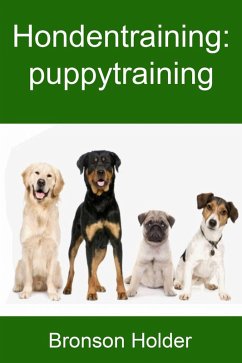 Hondentraining: puppytraining (eBook, ePUB) - Holder, Bronson