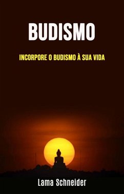Cover Budismo: Incorporar o Budismo na sua vida (eBook, ePUB)