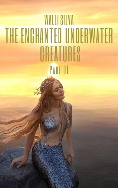 Cover The Enchanted Underwater Creatures (eBook, ePUB)