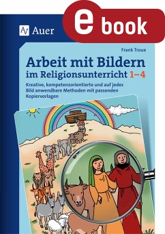 Arbeit mit Bildern im Religionsunterricht 1-4 (eBook, PDF) - Troue, Frank