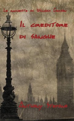 Cover Le inchieste di William Carson, Il creditore di sangue. (eBook, ePUB)