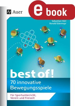 Best of - 70 innovative Bewegungsspiele (eBook, PDF) - Hörl, Sebastian; Edermayr, Ronald