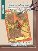 Fortune Telling and Predictions with Help of Ancient Slavic Runes. Runes that You Can Make Yourself (eBook, ePUB)