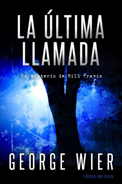 La Última LLamada (Un misterio de Bill Travis, #1) (eBook, ePUB)