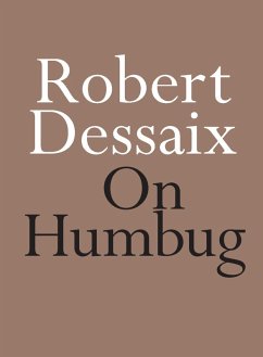 On Humbug (eBook, ePUB) - Dessaix, Robert