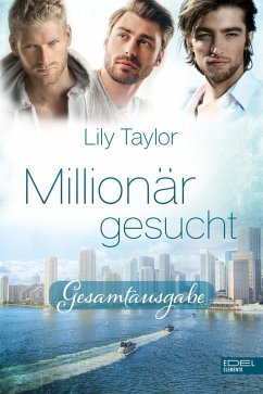 Millionär gesucht Gesamtausgabe (eBook, ePUB) - Taylor, Lily
