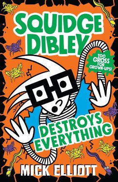 Cover Squidge Dibley Destroys Everything (eBook, ePUB)