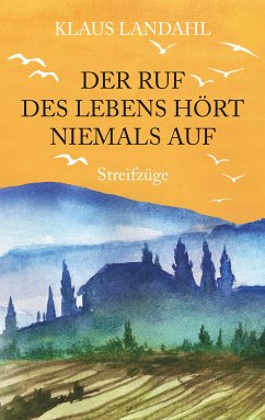 Der Ruf des Lebens hört niemals auf (eBook, ePUB)