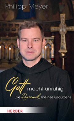 Gott macht unruhig (eBook, PDF) - Meyer, Pater Philipp