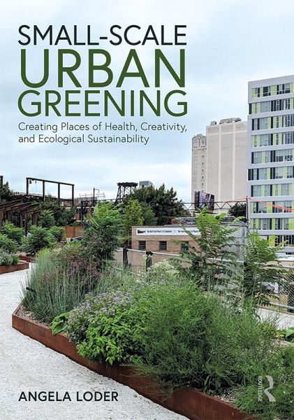 Small-Scale Urban Greening (eBook, PDF) Small-Scale Urban Greening (eBook, PDF)