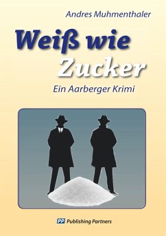 Weiß wie Zucker (eBook, ePUB) - Muhmenthaler, Andres