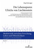 Die Lebensspuren Ulrichs von Liechtenstein