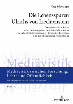 Die Lebensspuren Ulrichs von Liechtenstein - Schwaiger, Jörg