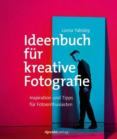 Ideenbuch für kreative Fotografie - Yabsley, Lorna