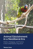 Animal Edutainment in a Neoliberal Era