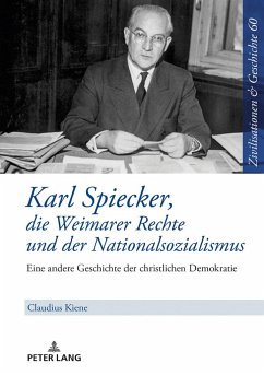 Karl Spiecker, die Weimarer Rechte und der Nationalsozialismus - Kiene, Claudius
