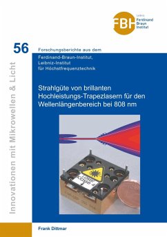 Untersuchung der Strahlgüte von brillanten Hochleistungs-Trapezlasern für den Wellen-längenbereich bei 808 nm - Dittmar, Frank