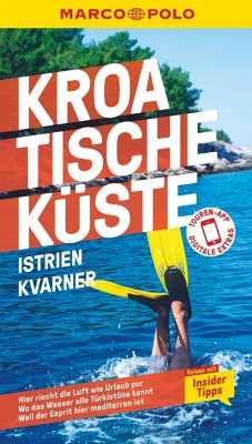 MARCO POLO Reiseführer Kroatische Küste Istrien, Kvarner - Schetar, Daniela;Wengert, Veronika