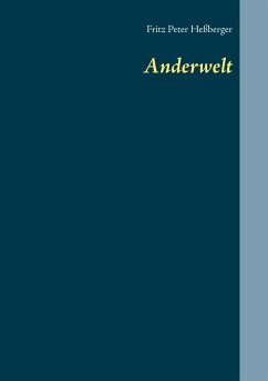 Anderwelt - Heßberger, Fritz Peter